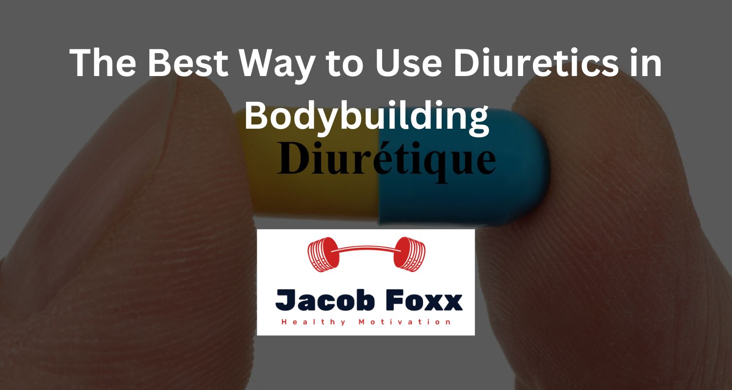 The Best Way to Use Diuretics in Bodybuilding