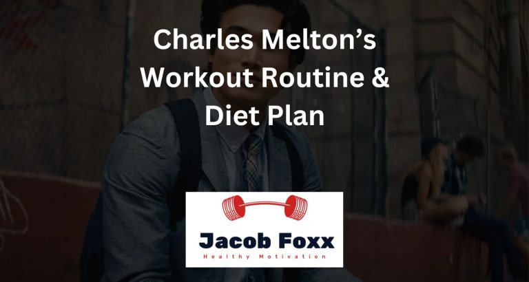 Charles Melton’s Workout Routine & Diet Plan