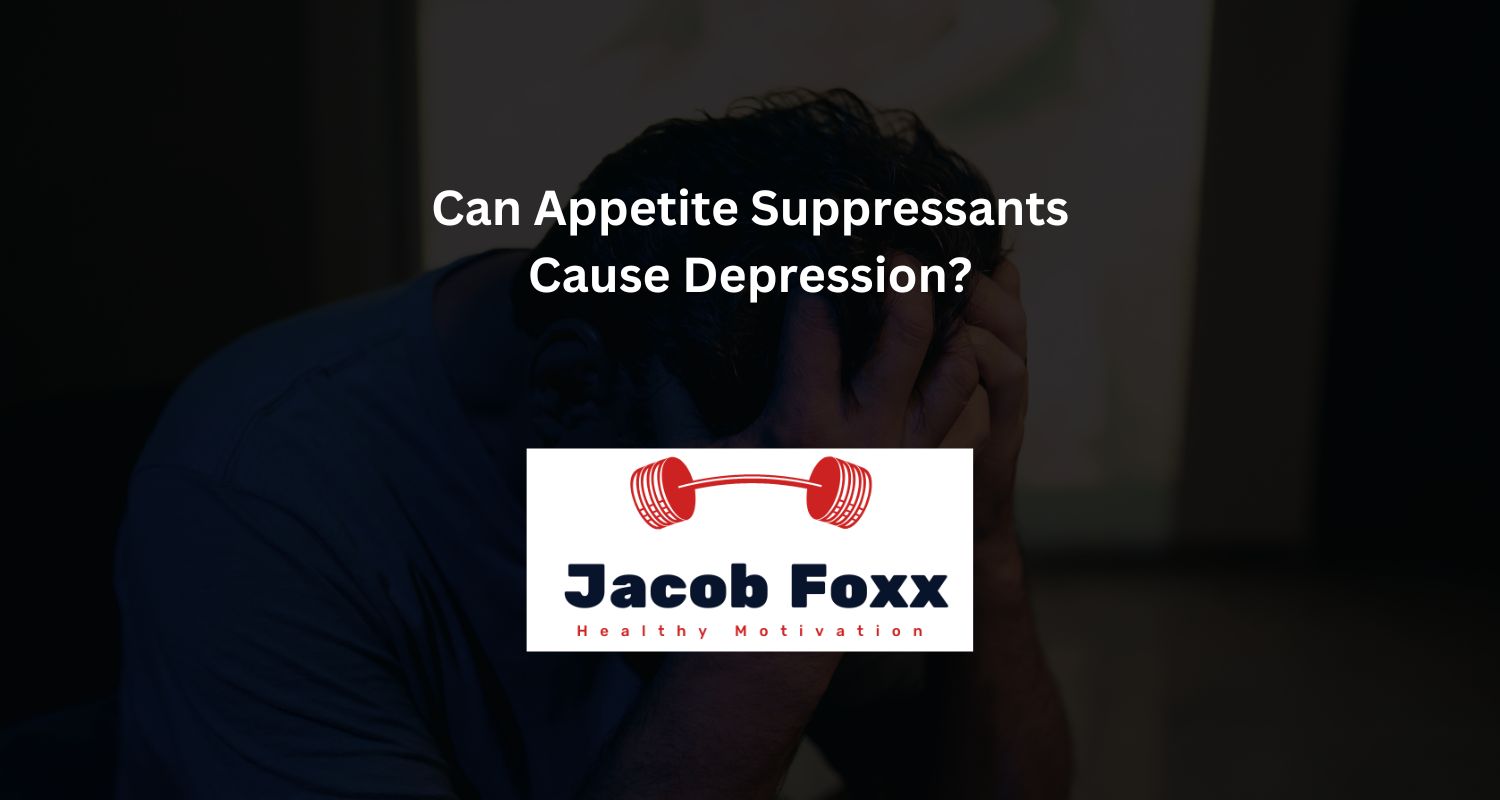 Can Appetite Suppressants Cause Depression? Everything You Need To Know