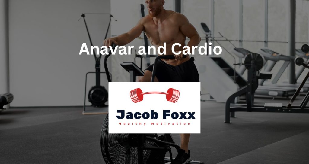 Anavar and Cardio