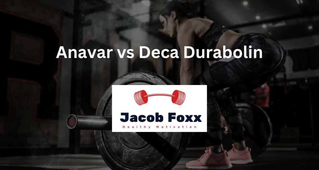 Anavar vs Deca Durabolin