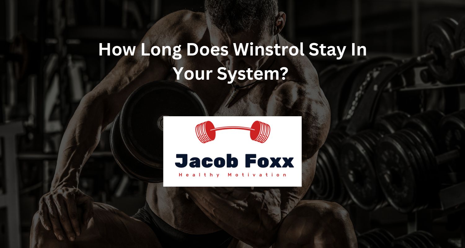 How Long Does It Take For Winstrol To Work How Long Does Winstrol Stay In Your System? Facts Explained