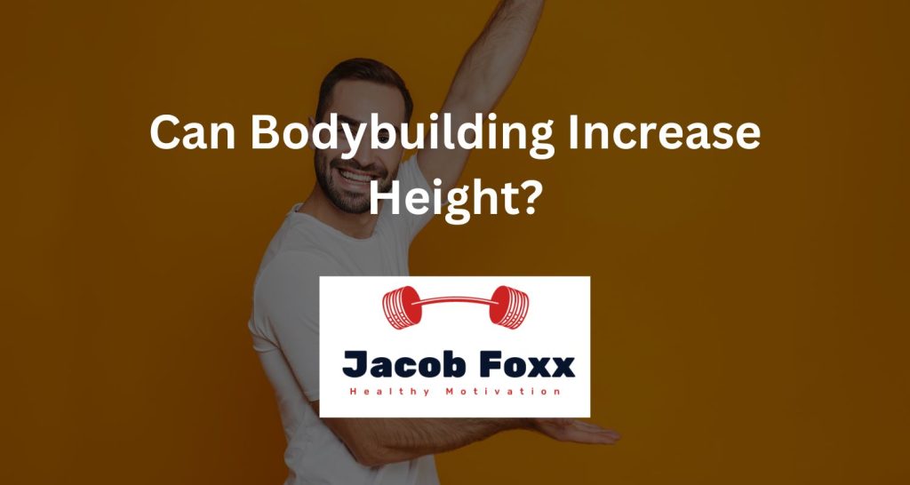 Can Bodybuilding Increase Height Truth Revealed can-bodybuilding-increase-height-truth-revealed