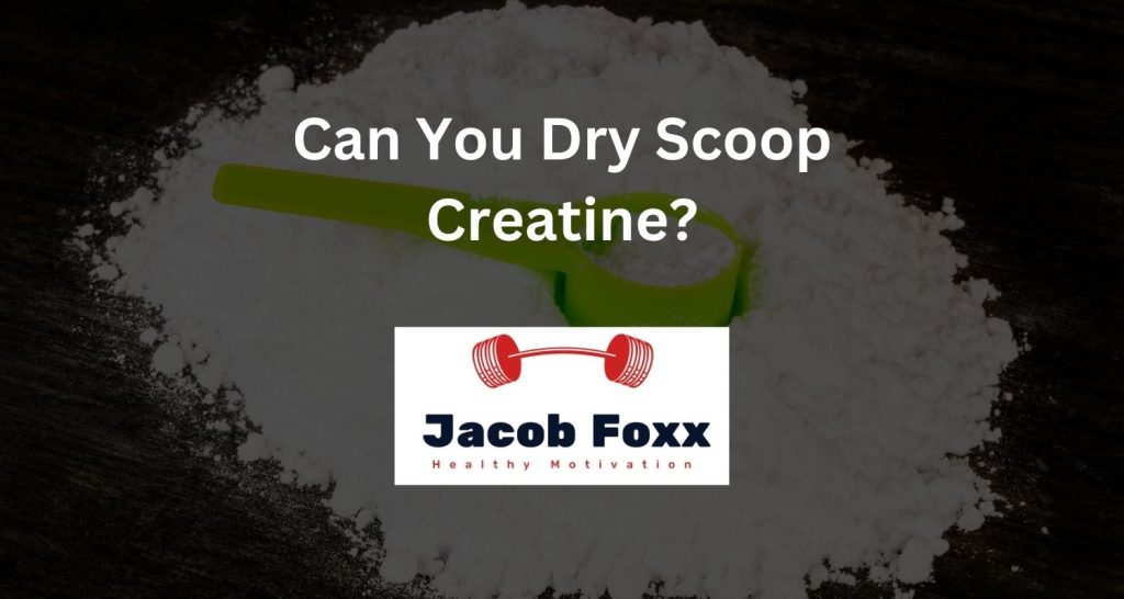 Can You Dry Scoop Creatine?