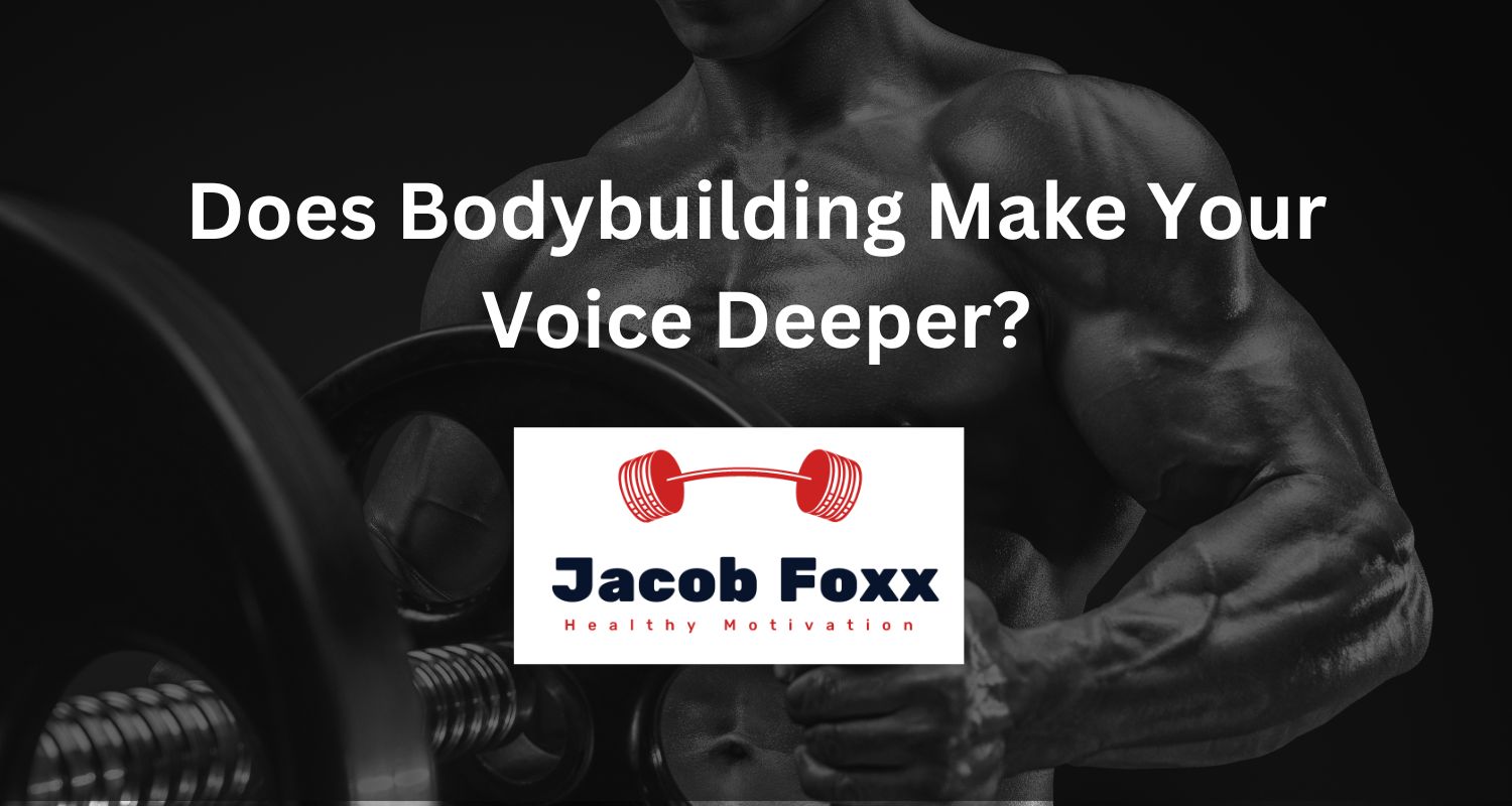 Does Bodybuilding Make Your Voice Deeper?