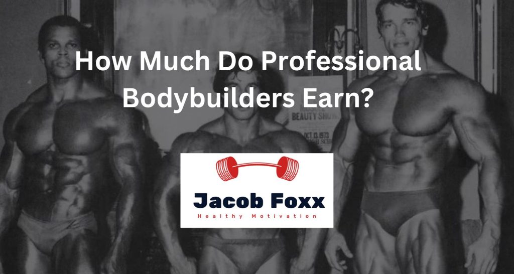 How Much Do Professional Bodybuilders Earn?