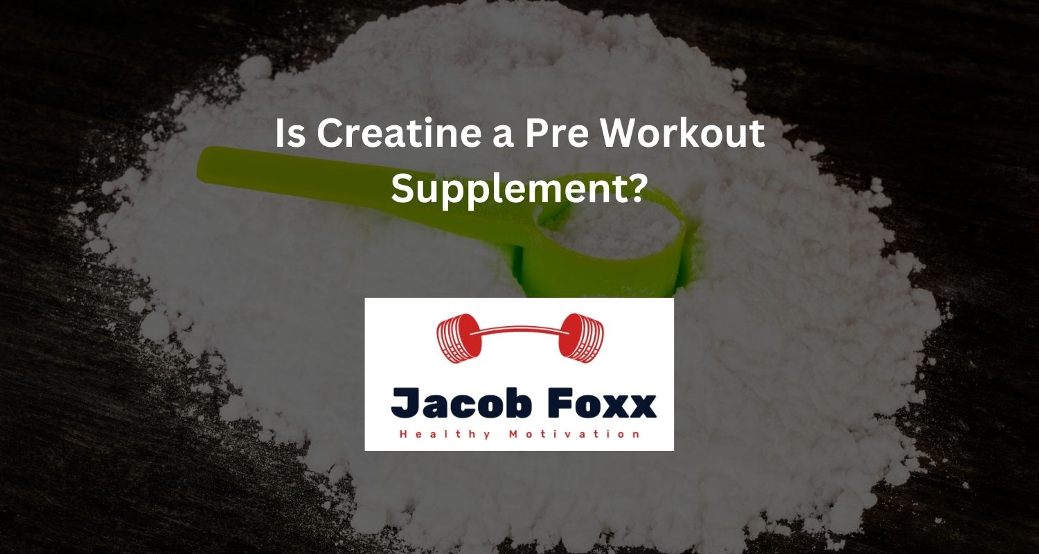 Is Creatine a Pre Workout Supplement?