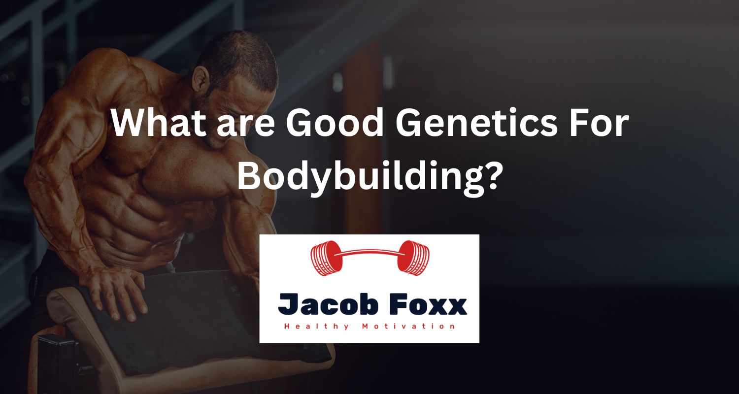 What are Good For Bodybuilding?