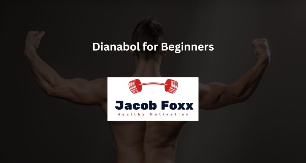 Dianabol for Beginners