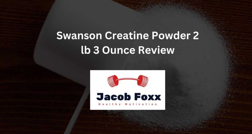 Swanson Creatine Powder 2 lb 3 Ounce Review